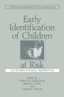 Early Identification of Children at Risk: An International Perspective