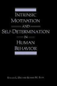 Title: Intrinsic Motivation and Self-Determination in Human Behavior / Edition 1, Author: Edward L. Deci