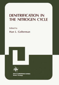 Title: Denitrification in the Nitrogen Cycle / Edition 1, Author: Han Golterman