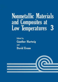 Title: Nonmetallic Materials and Composites at Low Temperatures / Edition 1, Author: Günther Hartwig