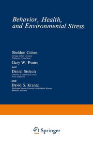 Title: Behavior, Health, and Environmental Stress, Author: Sheldon Cohen