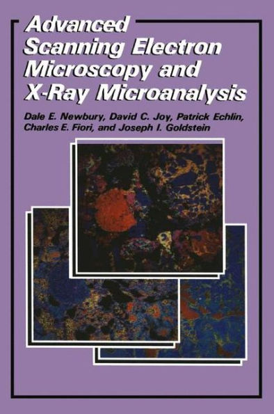 Advanced Scanning Electron Microscopy and X-Ray Microanalysis / Edition 1