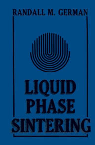 Title: Liquid Phase Sintering, Author: R.M. German