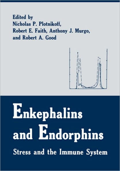 Enkephalins and Endorphins: Stress and the Immune System / Edition 1