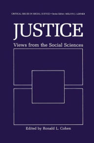 Title: Justice: Views from the Social Sciences / Edition 1, Author: Ronald L. Cohen