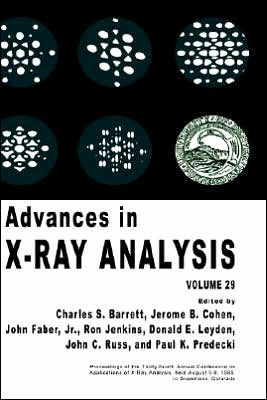 Advances in X-Ray Analysis: Volume 29 / Edition 1