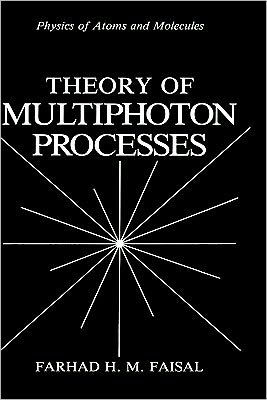 Theory of Multiphoton Processes / Edition 1