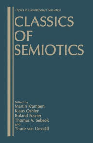 Title: Classics of Semiotics, Author: Martin Krampen