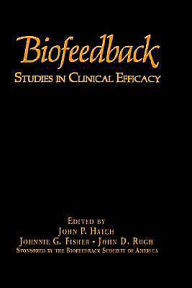 Title: Biofeedback: Studies in Clinical Efficacy, Author: J.G. Fisher