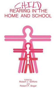 Title: Child Rearing in the Home and School, Author: R.P. Boger