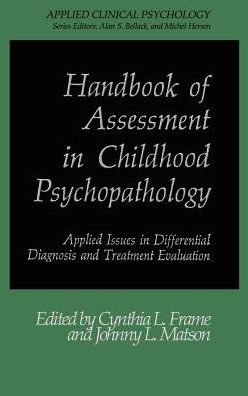 Handbook of Assessment in Childhood Psychopathology: Applied Issues in Differential Diagnosis and Treatment Evaluation