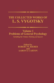Title: The Collected Works of L. S. Vygotsky: Problems of General Psychology, Including the Volume Thinking and Speech / Edition 1, Author: L.S. Vygotsky