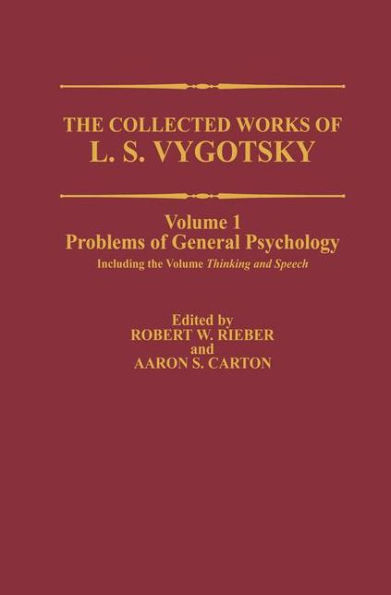 The Collected Works of L. S. Vygotsky: Problems of General Psychology, Including the Volume Thinking and Speech / Edition 1