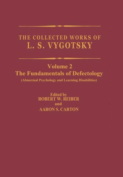 The Collected Works of L.S. Vygotsky: The Fundamentals of Defectology (Abnormal Psychology and Learning Disabilities) / Edition 1
