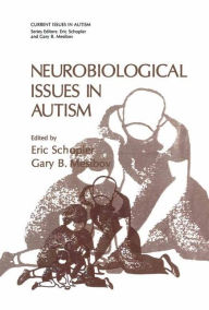 Title: Neurobiological Issues in Autism / Edition 1, Author: Eric Schopler