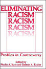 Eliminating Racism: Profiles in Controversy / Edition 1