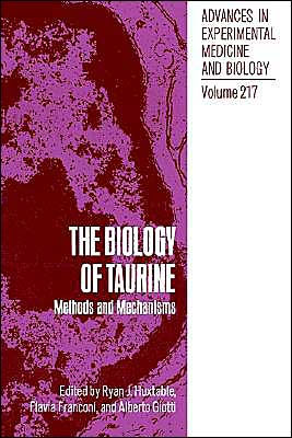 The Biology of Taurine: Methods and Mechanisms / Edition 1