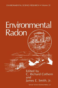 Title: Environmental Radon / Edition 1, Author: C.Richard Cothern