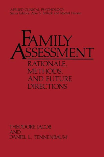 Family Assessment: Rationale, Methods and Future Directions / Edition 1