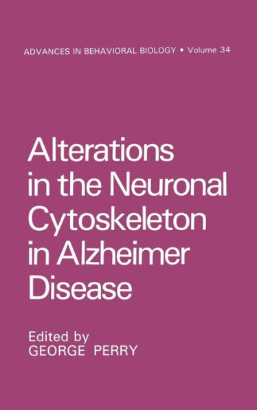 Alterations in the Neuronal Cytoskeleton in Alzheimer Disease / Edition 1