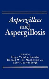 Title: Aspergillus and Aspergillosis / Edition 1, Author: Hugo Van Den Bossche