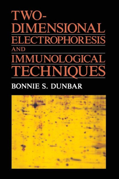 Two-Dimensional Electrophoresis and Immunological Techniques / Edition 1