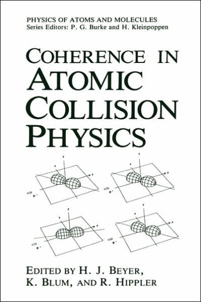 Coherence in Atomic Collision Physics: For Hans Kleinpoppen on His Sixtieth Birthday / Edition 1