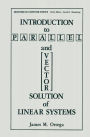 Introduction to Parallel and Vector Solution of Linear Systems / Edition 1