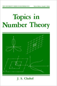 Title: Topics in Number Theory / Edition 1, Author: J.S. Chahal