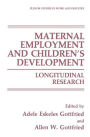 Maternal Employment and Children's Development: Longitudinal Research