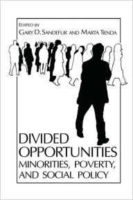 Title: Divided Opportunities: Minorities, Poverty and Social Policy, Author: Gary D. Sandefur