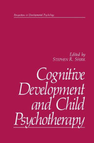 Title: Cognitive Development and Child Psychotherapy, Author: Stephen R. Shirk