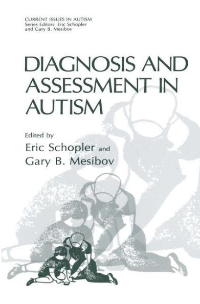 Diagnosis and Assessment in Autism / Edition 1