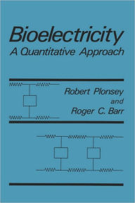 Title: Bioelectricity: A Quantitative Approach / Edition 1, Author: Roger C. Barr