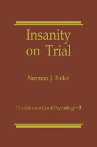 Title: Insanity on Trial, Author: Norman J. Finkel