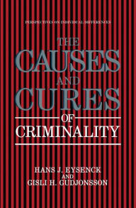 Title: The Causes and Cures of Criminality, Author: Hans J. Eysenck