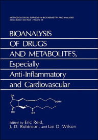 Title: Bioanalysis of Drugs and Metabolites, Especially Anti-Inflammatory and Cardiovascular, Author: Eric Reid