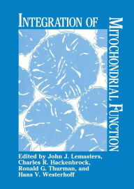 Title: Integration of Mitochondrial Function / Edition 1, Author: J.J. Lemasters