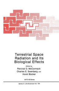 Title: Terrestrial Space Radiation and Its Biological Effects / Edition 1, Author: Percival D. McCormack