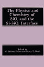 The Physics and Chemistry of SiO2 and the Si-SiO2 Interface / Edition 1