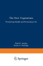 The New Vegetarians: Promoting Health and Protecting Life