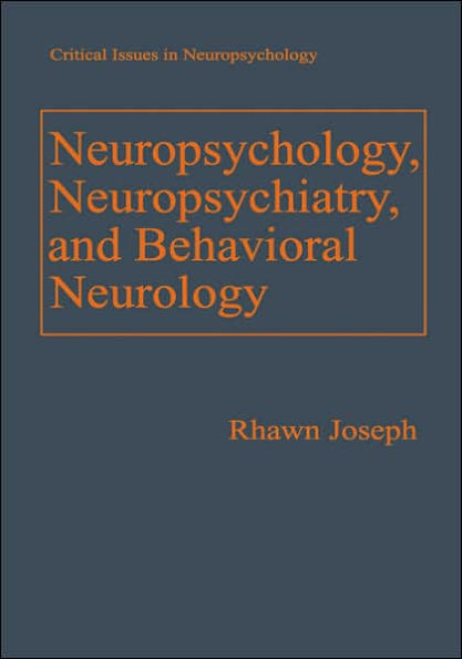 Neuropsychology, Neuropsychiatry, and Behavioral Neurology / Edition 1