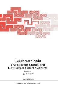 Title: Leishmaniasis: The Current Status and New Strategies for Control: Proceedings of the NATO Advanced Study Institute, Zakynthos (Greece), 1987 / Edition 1, Author: D.T. Hart