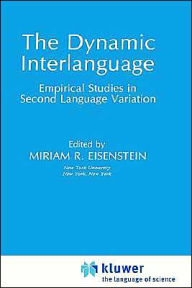 Title: The Dynamic Interlanguage: Empirical Studies in Second Language Variation, Author: Miriam R. Eisenstein