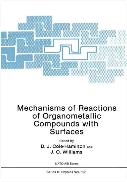 Mechanisms of Reactions of Organometallic Compounds with Surfaces / Edition 1