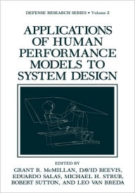 Title: Applications of Human Performance Models to System Design / Edition 1, Author: Grant R. McMillan