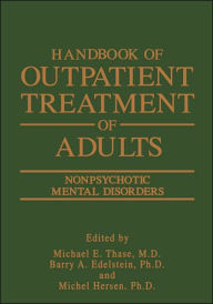 Title: Handbook of Outpatient Treatment of Adults: Nonpsychotic Mental Disorders, Author: Barry A. Edelstein