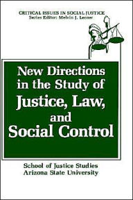 Title: New Directions in the Study of Justice, Law, and Social Control, Author: School of Justice Studies