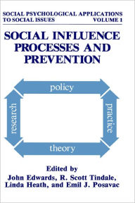 Title: Social Influence Processes and Prevention / Edition 1, Author: John Edwards