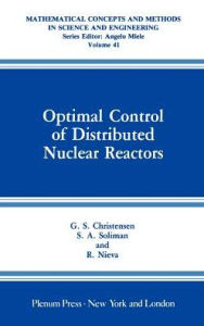 Title: Optimal Control of Distributed Nuclear Reactors / Edition 1, Author: G.S. Christensen